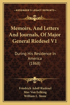 Paperback Memoirs, And Letters And Journals, Of Major General Riedesel V1: During His Residence In America (1868) Book