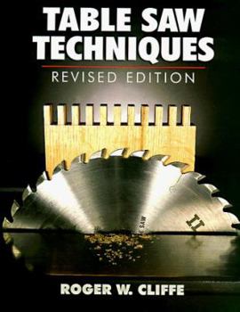 Paperback Table Saw Techniques: (Revised Edition) Book