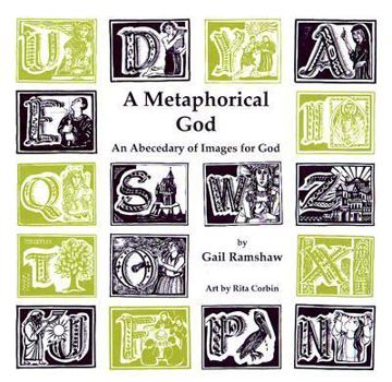 Hardcover A Metaphorical God: An Abecedary of Images for God Book