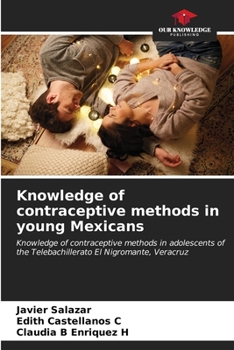 Paperback Knowledge of contraceptive methods in young Mexicans Book