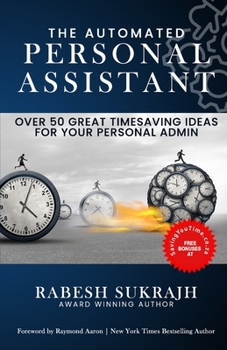 Paperback The Automated Personal Assistant: Over 50 Great Timesaving Ideas for Your Personal Admin Book