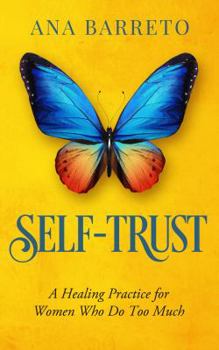Paperback Self-Trust: How to Build Trust, Heal Burnout, and Navigate Through Life on Purpose Book