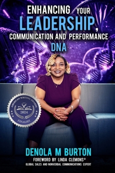 Enhancing Your Leadership, Communication and Performance DNA
