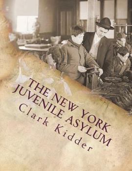 Paperback The New York Juvenile Asylum: An Index to Its Federal and State Census Records Book