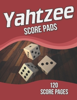 Yahtzee Score Pads: 120 Score Pages, Large Print Size 8.5 x 11 in, Yahtzee Dice Board Game, Yahtzee Score Sheets, Yahtzee Game Score Cards, Record Keeper Book