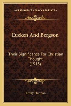 Paperback Eucken And Bergson: Their Significance For Christian Thought (1913) Book