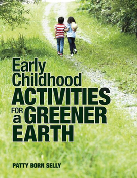 Paperback Early Childhood Activities for a Greener Earth Book