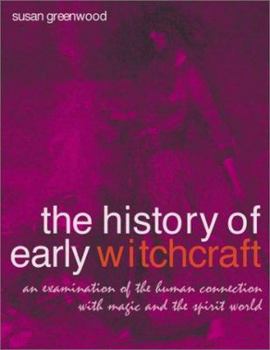 Paperback History of Early Witchcraft: An Examination of the Human Connection with Magic and the Spirit World Book