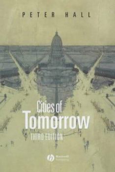 Cities of Tomorrow: An Intellectual History of Urban Planning and Design in the Twentieth Century