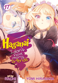 Paperback Haganai: I Don't Have Many Friends Vol. 17 Book