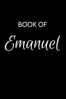 Paperback Emanuel Journal: A Gratitude Journal Notebook for Men Boys Fathers and Sons with the name Emanuel - Handsome Elegant Bold & Personalize Book
