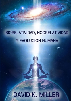 Paperback Biorelatividad, Noorelatividad y Evolución humana [Spanish] Book