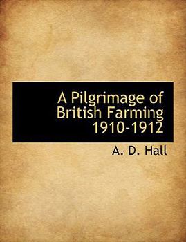 Paperback A Pilgrimage of British Farming 1910-1912 Book