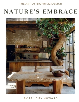 Paperback Nature's Embrace: The Art of Biophilic Design: Coffee Table Book