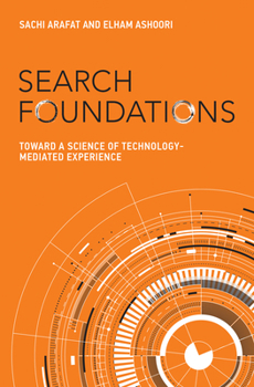 Hardcover Search Foundations: Toward a Science of Technology-Mediated Experience Book