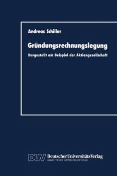 Paperback Gründungsrechnungslegung: Dargestellt Am Beispiel Der Aktiengesellschaft [German] Book