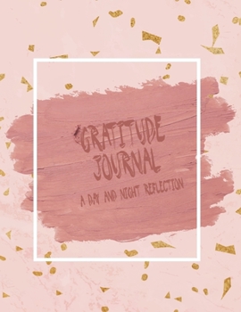 Paperback Gratitude Journal: A day and night reflection : Journal 90 days, Mindfulness is the key Book