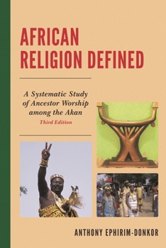 Paperback African Religion Defined: A Systematic Study of Ancestor Worship Among the Akan Book