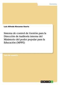 Paperback Sistema de control de Gestión para la Dirección de Auditoría interna del Ministerio del poder popular para la Educación (MPPE) [Spanish] Book