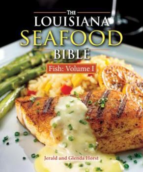 Hardcover The Louisiana Seafood Bible: Fish Volume 1 Book