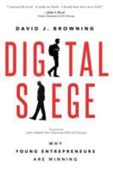 Paperback Digital Siege: Why Young Entrepreneurs Are Winning Book