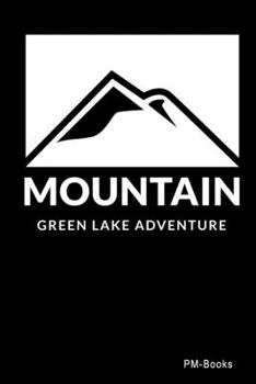 Paperback Mountain Green Lake Adventure: Gepunktetes A5 Notizbuch oder Heft f?r Sch?ler, Studenten und Erwachsene Book
