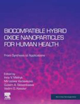 Paperback Biocompatible Hybrid Oxide Nanoparticles for Human Health: From Synthesis to Applications Book