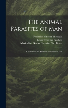 Hardcover The Animal Parasites of Man: A Handbook for Students and Medical Men Book