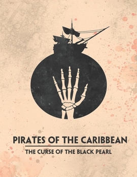 Pirates of the Caribbean: The Curse of the Black Pearl: A Screenplay