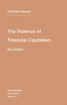 Paperback The Violence of Financial Capitalism, New Edition Book