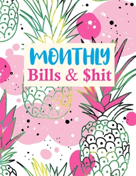 Paperback Monthly Bills & $hit: Cute Undated Monthly Budget Planner - Large Annual Financial Budget Planner And Tracker - Personal or Business Account Book