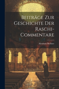 Paperback Beiträge zur Geschichte der Raschi-Commentare [German] Book