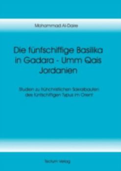 Paperback Die fünfschiffige Basilika in Gadara - Umm Qais Jordanien [German] Book