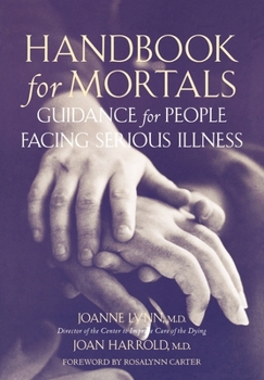 Paperback Handbook for Mortals: Guidance for People Facing Serious Illness Book