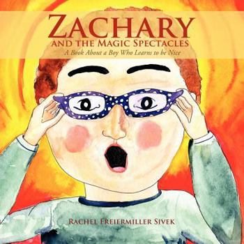 Paperback Zachary and the Magic Spectacles: A book about a boy who learns to be nice Book