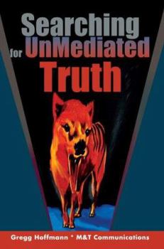 Paperback Searching For UnMediated Truth Book