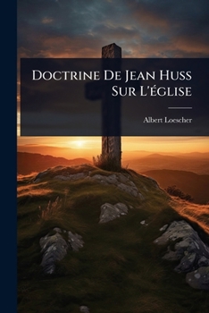 Paperback Doctrine De Jean Huss Sur L'Ã(c)glise [French] Book