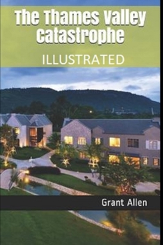 Paperback The Thames Valley Catastrophe Illustrated Book