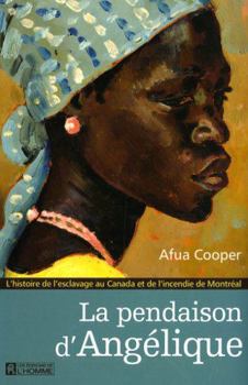 Paperback La Pendaison d Angelique l Histoire de l Esclavage au Canada [French] Book