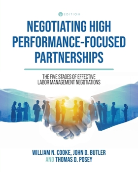 Paperback Negotiating High Performance-Focused Partnerships: The Five Stages of Effective Labor Management Negotiations Book