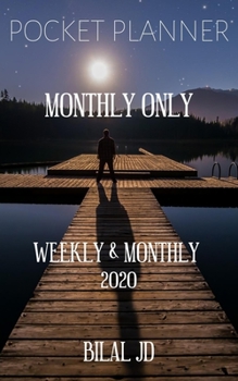 POCKET PLANNER MONTHLY ONLY: WEEKLY MONTHLY PLANNER 2020: 2020 CALENDAR: JAN 1st - DEC 31