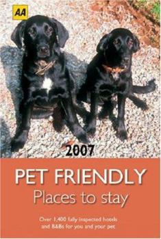 Paperback AA Pet Friendly Places to Stay 2007 (AA Lifestyle Guides) Book