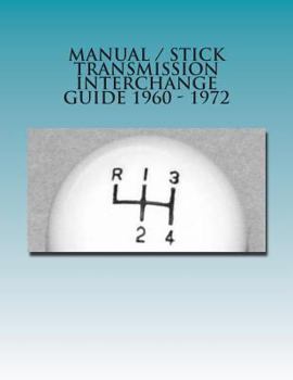 Paperback Manual / Stick Transmission Interchange Guide 1960 - 1972 Book