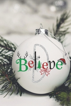 Paperback Believe: Special Christmas Photo Notebook to write in - Christmas tree Ornament, pine smell, special gift Book