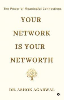 Paperback Your Network is Your Networth: The Power of Meaningful Connections Book
