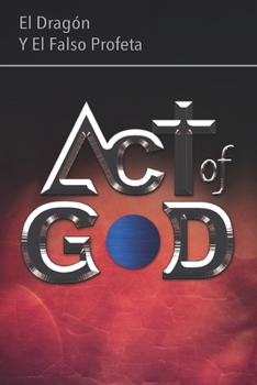 Act of God: El Drag�n y El Falso Profeta