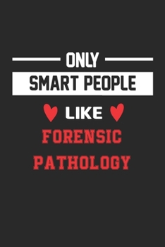 Paperback Only Smart People Like forensic pathology Notebook - Funny forensic pathology Journal Gift: Lined forensic pathology lovers Notebook / Journal Gift, 1 Book