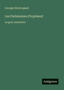 Paperback Les Parisiennes d'à présent: en gros caractères [French] Book