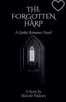 Paperback The Forgotten Harp: A Gothic Romance Novel Book
