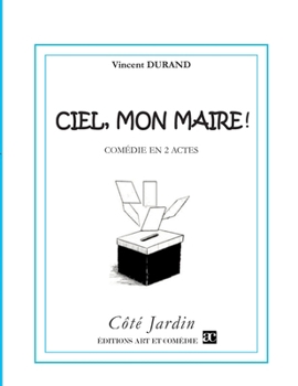 Paperback Ciel, mon maire !: Comédie en deux actes [French] Book